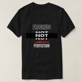 Fortschritt nicht perfekt T-Shirt