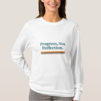 Fortschritt, nicht perfekter T - Shirt