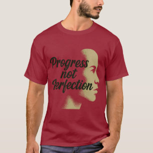 Fortschritt nicht Perfektion - Behalt vorwärts geh T-Shirt