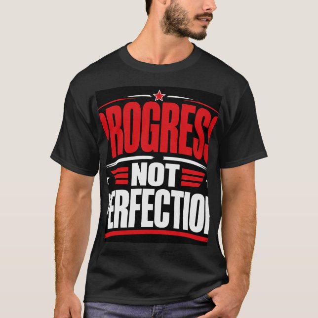 Fortschritt statt Perfektion T-Shirt (Vorderseite)