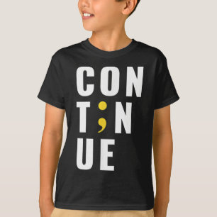 Fortsetzung von Semicolon Suicide Bewusstsein für T-Shirt