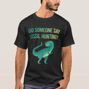 Fossilienjagd Fossilien Paläontologie Paläontologe T-Shirt