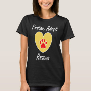 Foster Adoptier Rescue mit Gold Heart und Red Pawp T-Shirt