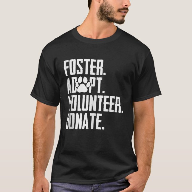 Foster Adoptiere Freiwillige Spenden Rettung Tierh T-Shirt (Vorderseite)