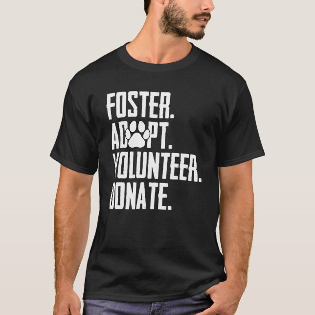 Foster Adoptiere Freiwillige Spenden Rettung Tierh T-Shirt (Vorderseite)