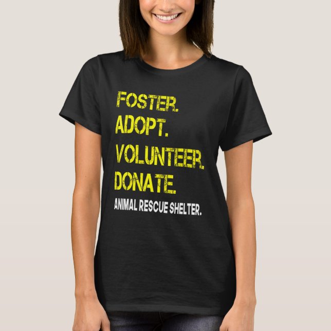 Foster Adoptiere Freiwillige Spender Tierrettungsh T-Shirt (Vorderseite)