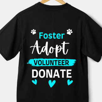 Foster Adoptiere Volunteer spenden Funny Animal Re T-Shirt