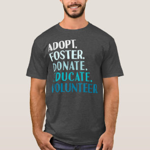Foster Eduquer Adopter un T-shirt de refuge et de