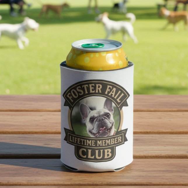 Foster Versag Lifetime Member Foto Dosenkühler (Pet Foster Failure photo can cooler)