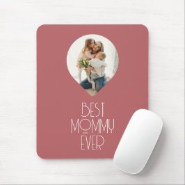 Foto Best Mommy Ever Modern Script Mousepad