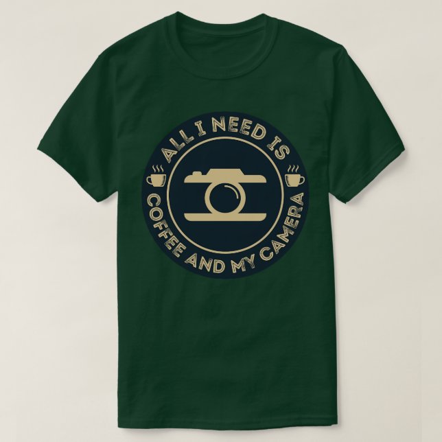 Fotograf Alles was ich brauche ist Kaffee und mein T-Shirt (Design vorne)