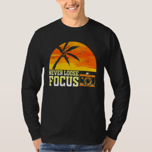 Fotograf Fotografie verliert nie Fokuskamera T-Shirt