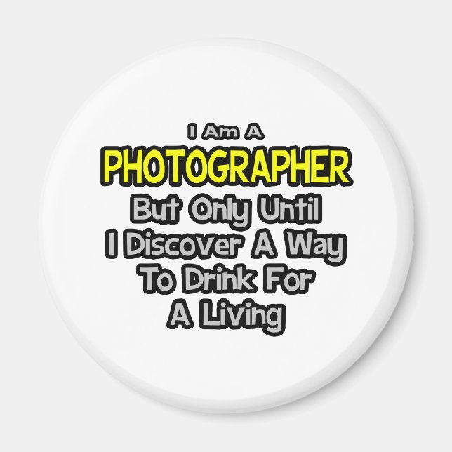 Fotograf .. Trinken zum Leben Magnet (Vorne)