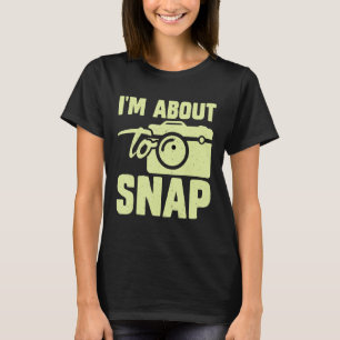 Fotografie Ich bin dabei, Fotografen einzuschlacht T-Shirt