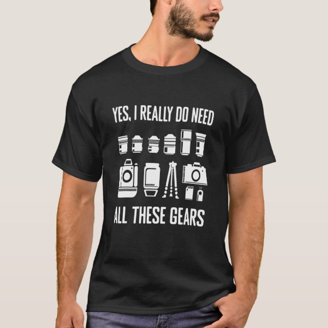 Fotografie Ja, ich brauche diese Geräte Fotograf C T-Shirt (Vorderseite)