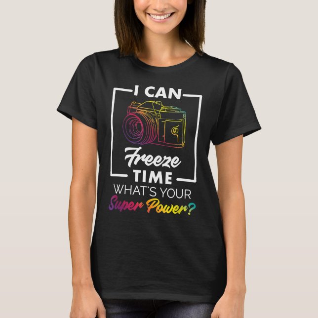 Fotografie Shirt Funny Freeze Time Power Men Wome (Vorderseite)