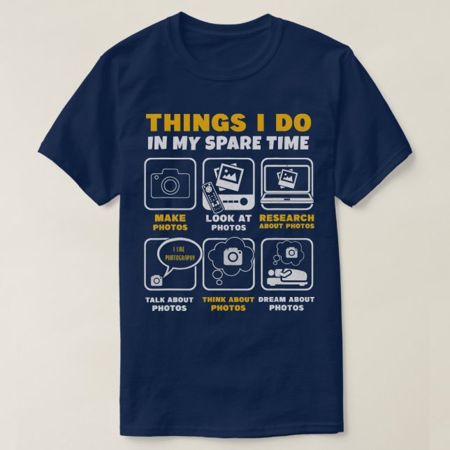 Fotografierende Dinge, die ich in meiner Freizeit  T-Shirt (Design vorne)