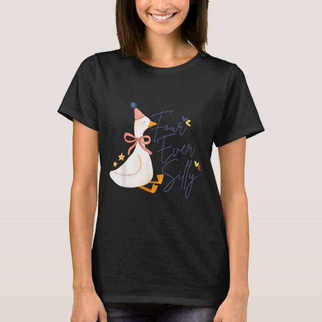Four Ever Silly Funny Silly Goose 4th Birthday  T-Shirt (Vorderseite)