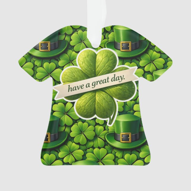 Four leaf clover Saint Patrick's Day have a great  Ornament (Vorderseite)