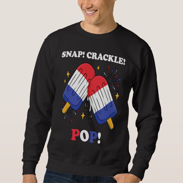 Fourth of July Pun Snap Crackle Pop Red White Blue Sweatshirt (Vorderseite)
