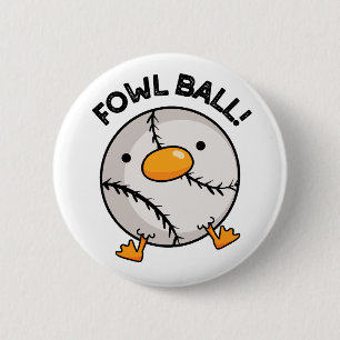 Fowl Ball Funny Sports Puff Button