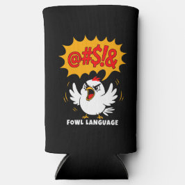 Fowl Language Cartoon Bird Selters Dosenkühler