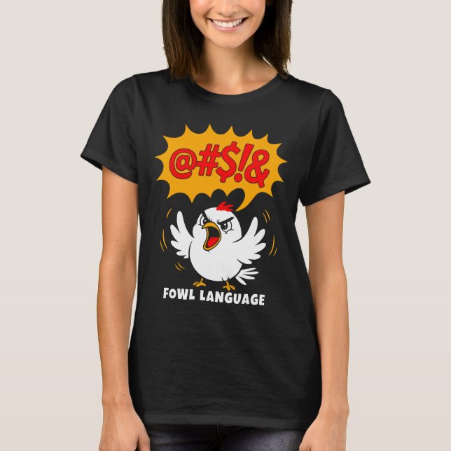 Fowl Language Cartoon Bird T-Shirt (Vorderseite)