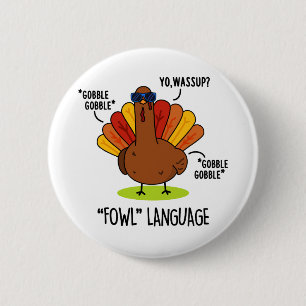 Fowl Language Funny Turkey Pub Button