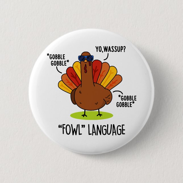 Fowl Language Funny Turkey Pub Button (Vorderseite)
