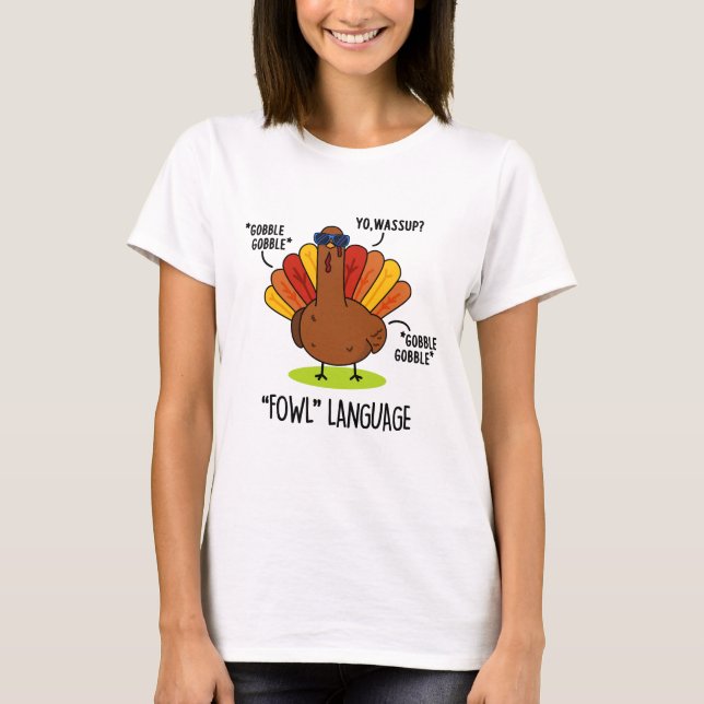 Fowl Language Funny Turkey Pub T-Shirt (Vorderseite)