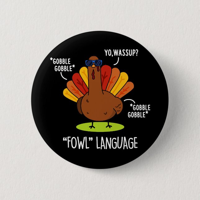 Fowl Language Funny Turkey Puck Dark BG Button (Vorderseite)