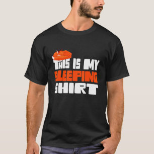 Fox, das ist mein Schlafen T-Shirt