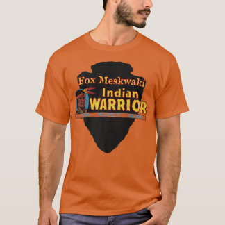 Fox Meskwaki Native American Indian Warrior Proud T-Shirt