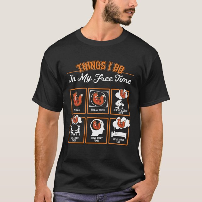Fox Things I do in my free time Red Fox T-Shirt (Vorderseite)