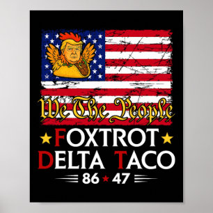 Foxtrot Delta Taco 8647 Los geht's Taco Us Flag Wi Poster