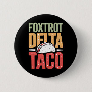 Foxtrot Delta Taco Trump bleibt immer draußen - Ge Button