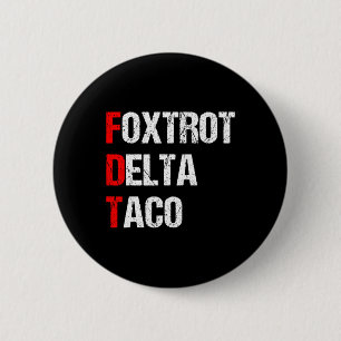 Foxtrot Delta Taco Trump immer versteckt Button