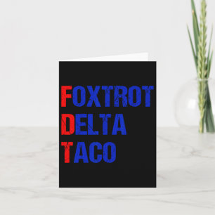 Foxtrot Delta Taco Trump kneift immer aus Taco Karte