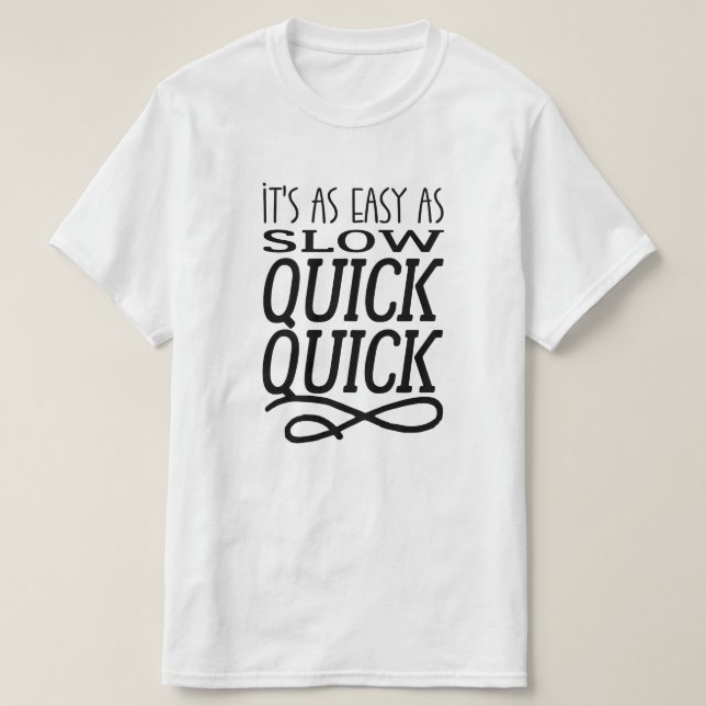 Foxtrot | Schnell ist es so einfach wie langsam T-Shirt (Design vorne)