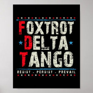Foxtrots Delta Tangos Resist Persist Prävail Polit Poster
