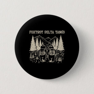 Foxtrots Deltas Tangos Funny Resist Bear Button