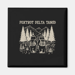 Foxtrots Deltas Tangos Funny Resist Bear Magnet
