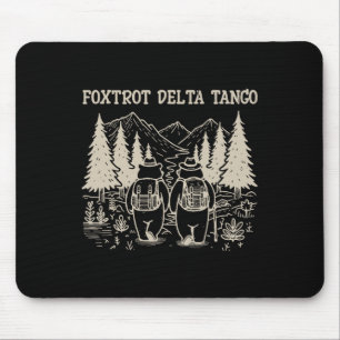 Foxtrots Deltas Tangos Funny Resist Bear Mousepad