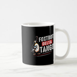 Foxtrots Deltas Tangos Pinguine Anti Trump Kaffeetasse
