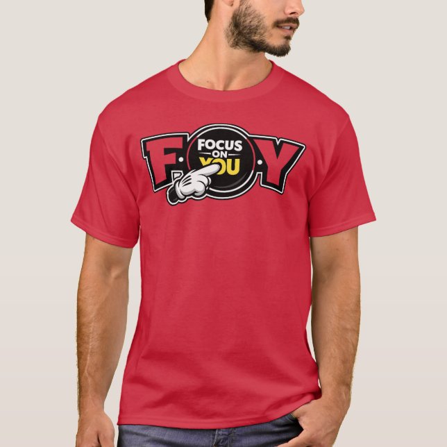 FOY - Konzentriere dich auf dich T-Shirt (Vorderseite)