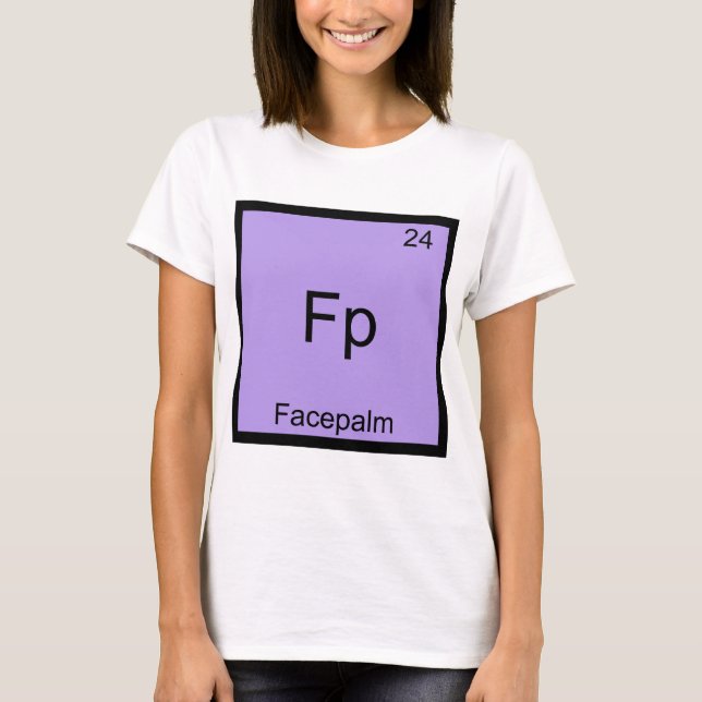 Fp - Facepalm Funny Element Meme Chemistry T-Shirt (Vorderseite)