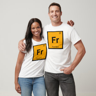 Fr - Francium Chemie Periodensystem Symbol T-Shirt