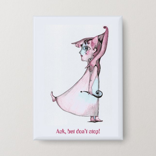 Frag, aber hör nicht auf button (Vorderseite)