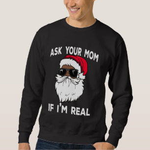 Frag deine Mama, wenn ich echt Afrikanerin bin Chr Sweatshirt