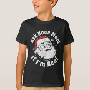 Frag deine Mutter, ob ich der echte Weihnachtsmann T-Shirt